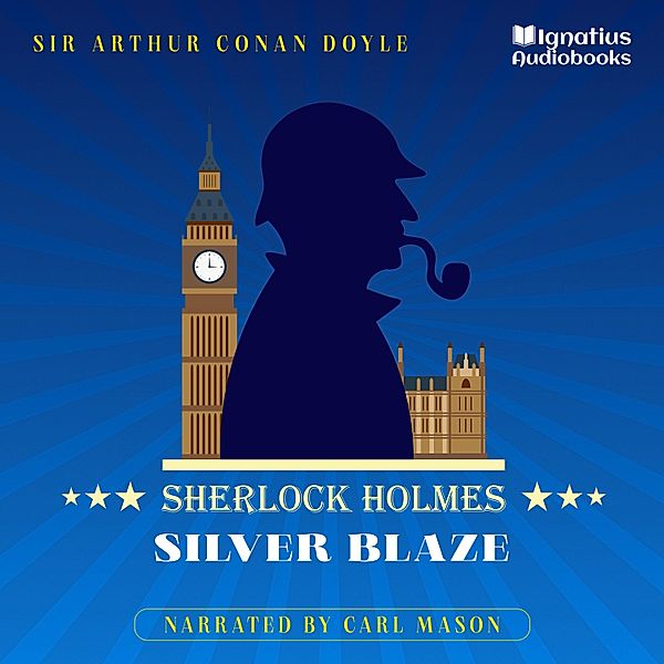 Silver Blaze, Sir Arthur Conan Doyle
