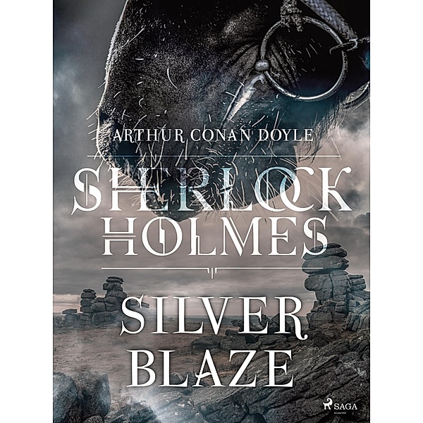 Silver Blaze / Sherlock Holmes, Arthur Conan Doyle