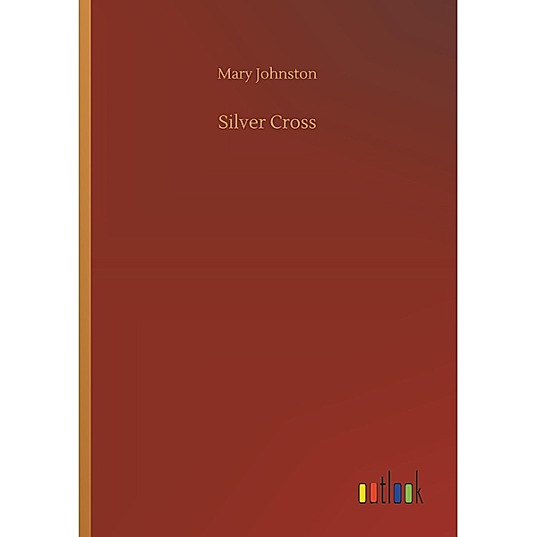 Silver Cross, Mary Johnston