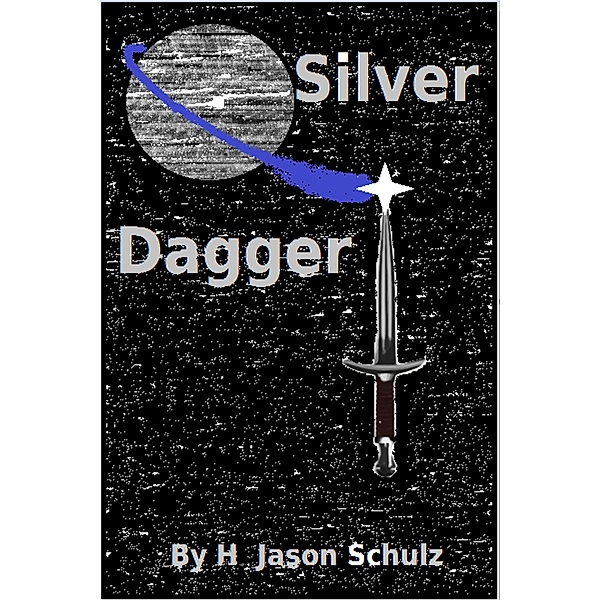Silver Dagger, H Jason Schulz