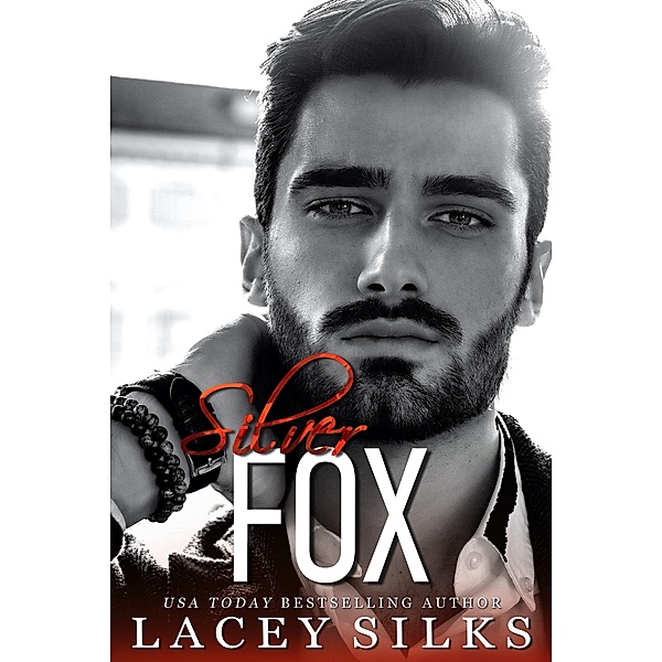 Silver Fox (Silver Brothers Securities, #6) / Silver Brothers Securities, Lacey Silks