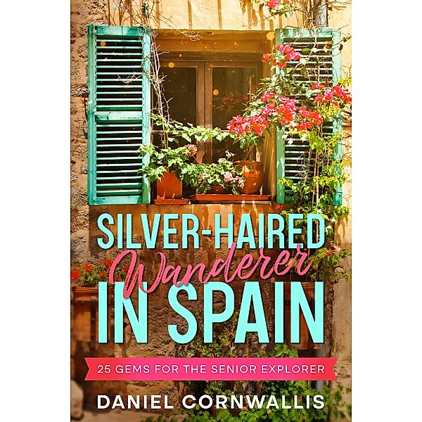 Silver-Haired Wanderer in Spain, Daniel Cornwallis