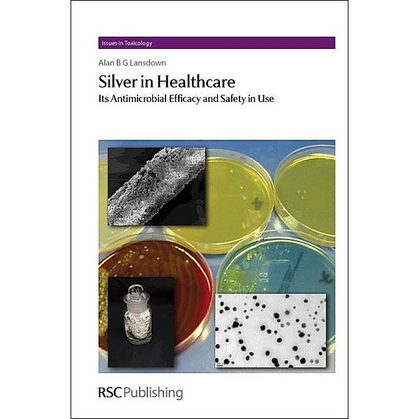 Silver in Healthcare / ISSN, Alan B. G. Lansdown