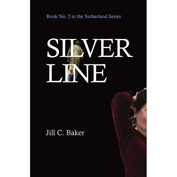 Silver Line / The Sutherland Series Bd.2, Jill C. Baker