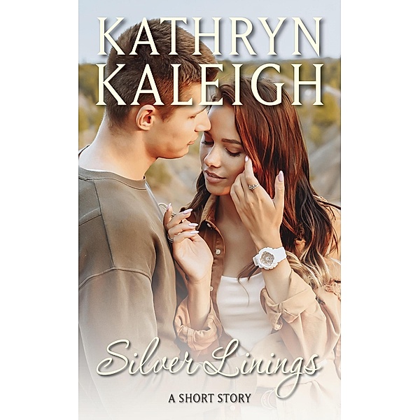 Silver Linings: A Short Story, Kathryn Kaleigh