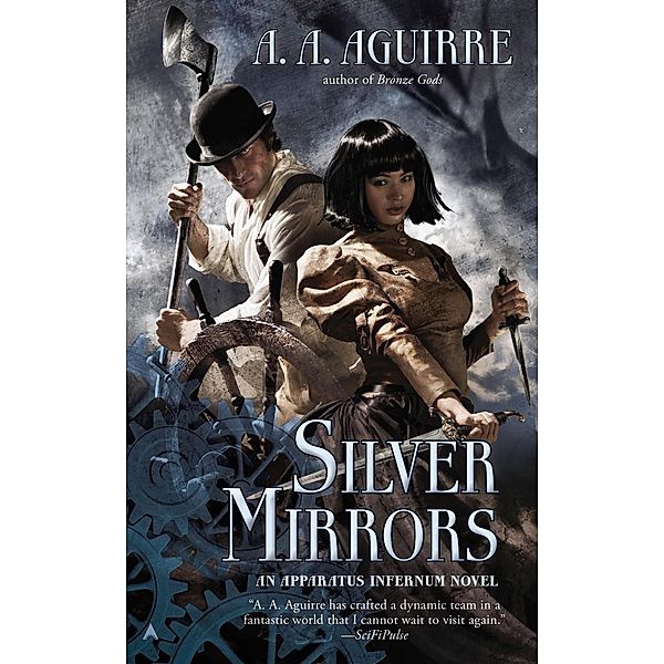 Silver Mirrors / An Apparatus Infernum Novel Bd.2, A. A. Aguirre