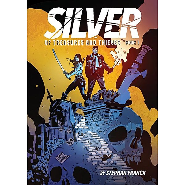 Silver: Of Treasures and Thieves (Silver Book #1) / Silver, Stephan Franck