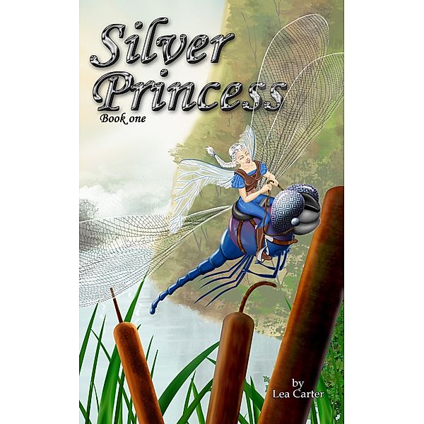 Silver Princess (Bk 1) / Silver Sagas, Lea Carter