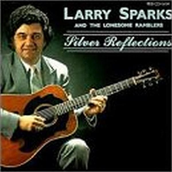 Silver Reflections, Larry Sparks