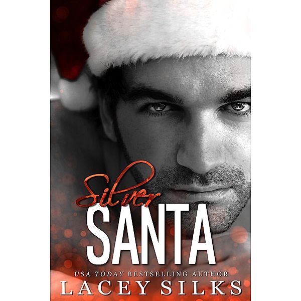 Silver Santa (Silver Brothers Securities, #1) / Silver Brothers Securities, Lacey Silks