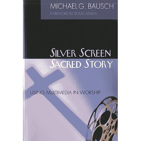 Silver Screen, Sacred Story, Michael G. Bausch