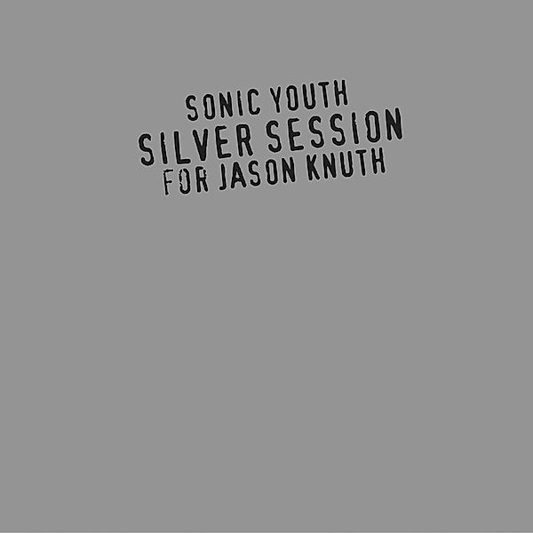 Silver Session, Sonic Youth