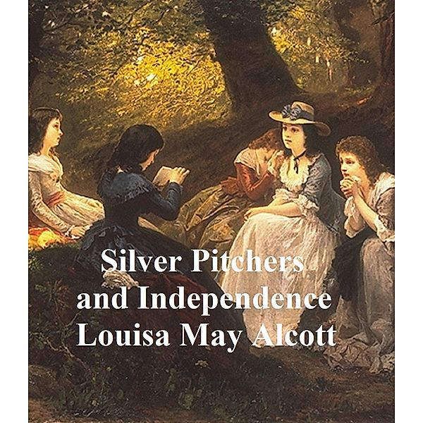 Silver Slippers and Independence, Louisa May Alcott