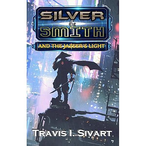 Silver & Smith and the Jazeer's Light, Travis I Sivart