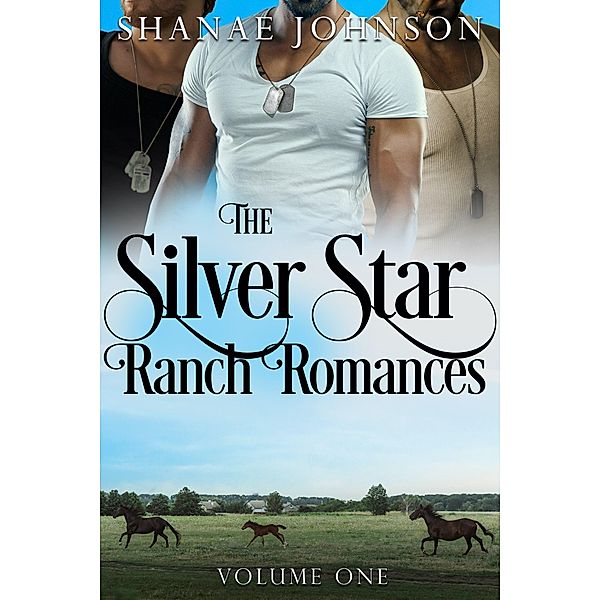 Silver Star Ranch Romances Volume One (a Silver Star Ranch Romance) / a Silver Star Ranch Romance, Shanae Johnson