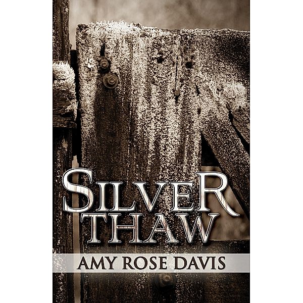 Silver Thaw, Amy Rose Davis