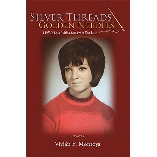 Silver Threads & Golden Needles, Vivian F. Montoya