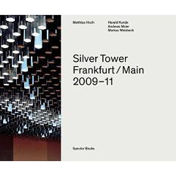 Silver Tower Frankfurt/Main 2009-11, Matthias Hoch, Harald Kunde, Andreas Maier