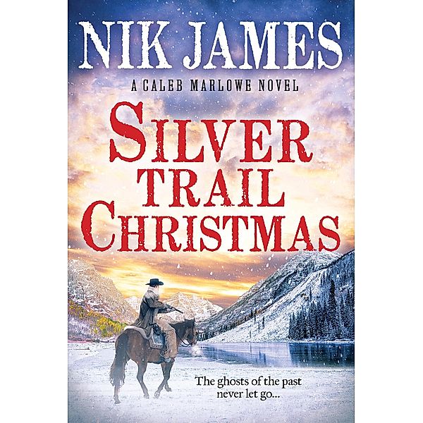 Silver Trail Christmas / Caleb Marlowe Series Bd.3, Nik James