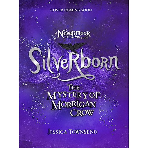 Silverborn / Nevermoor Bd.4, Jessica Townsend