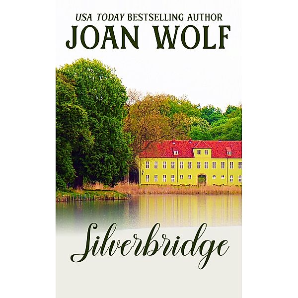 Silverbridge, Joan Wolf