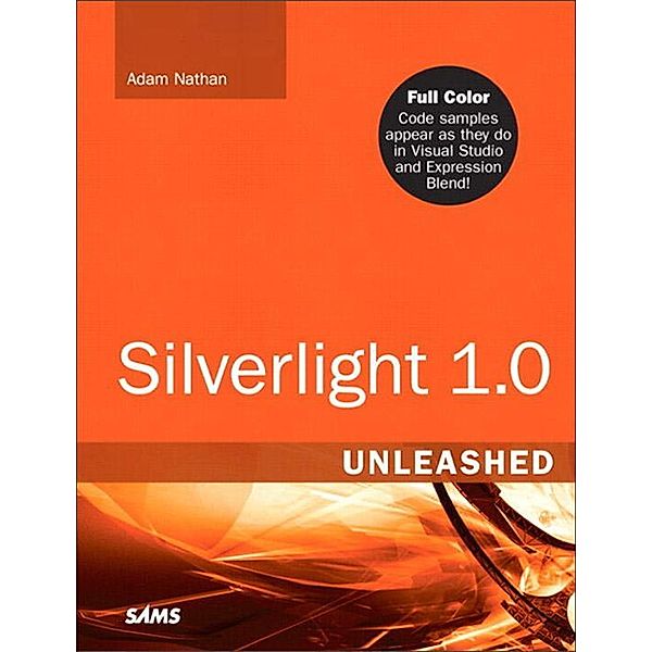 Silverlight 1.0 Unleashed, Adam Nathan