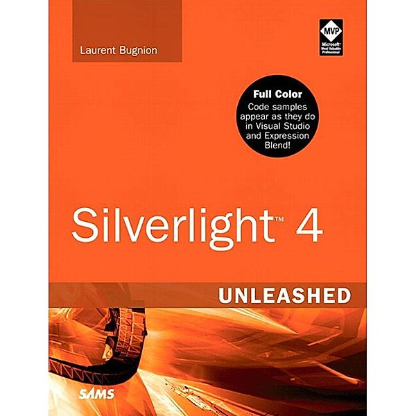 Silverlight 4 Unleashed, Laurent Bugnion