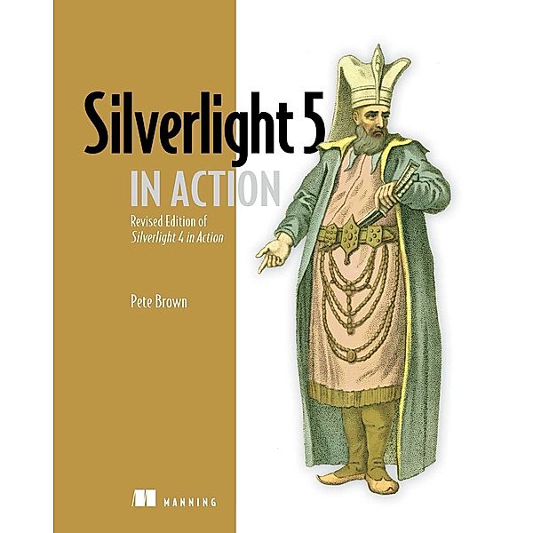 Silverlight 5 in Action, Pete Brown