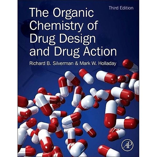 Silverman, R: Organic Chemistry of Drug Design and Drug Acti, Richard Silverman, Mark W. Holladay