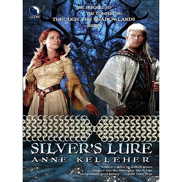 Silver's Lure (Through the Shadowlands, Book 3) / Luna, Anne Kelleher