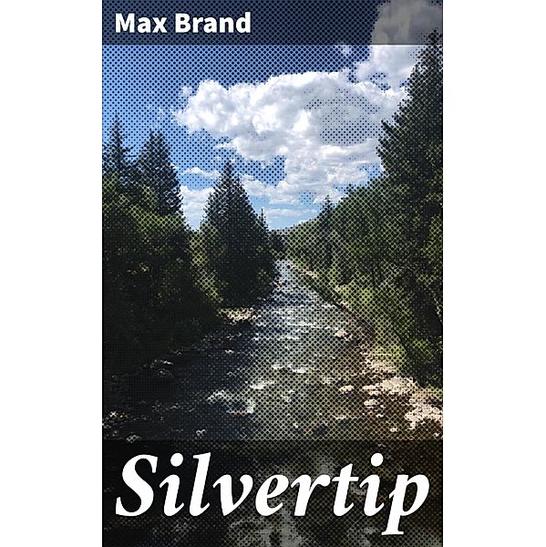 Silvertip, Max Brand