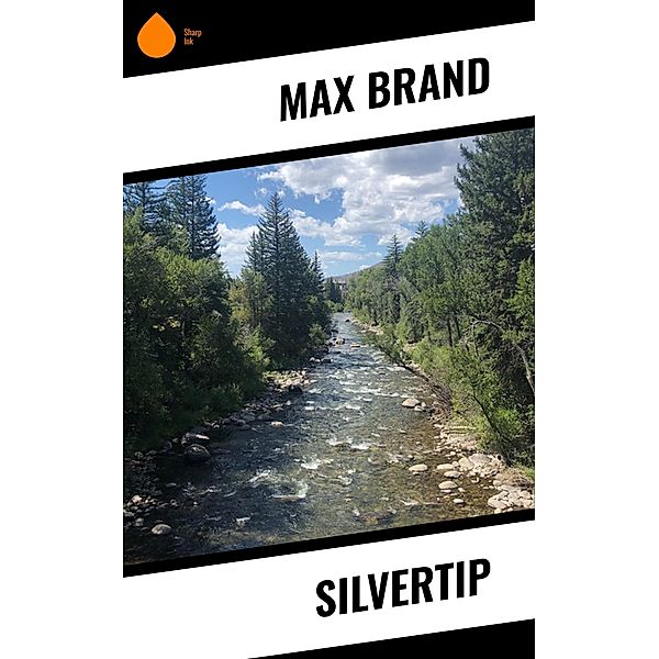 Silvertip, Max Brand
