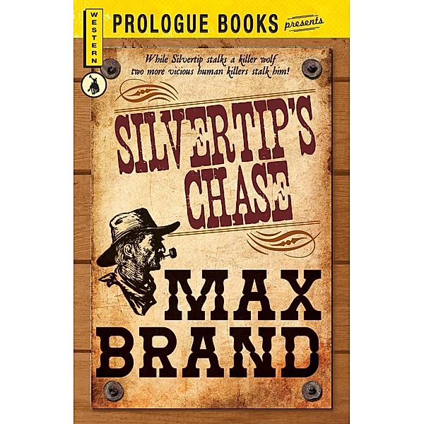 Silvertip's Chase, Max Brand