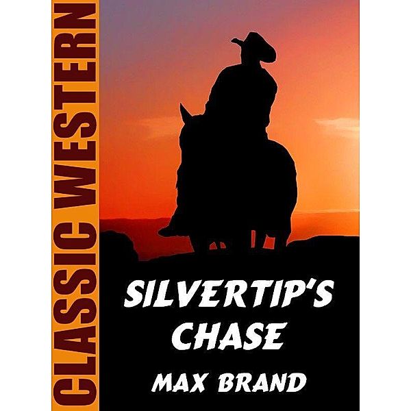 Silvertip's Chase / Wildside Press, Max Brand