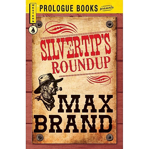 Silvertip's Roundup, Max Brand