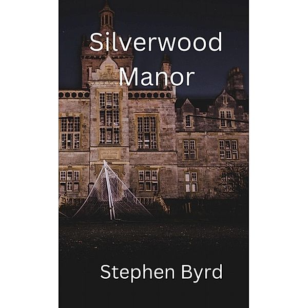 Silverwood Manor, Stephen Byrd