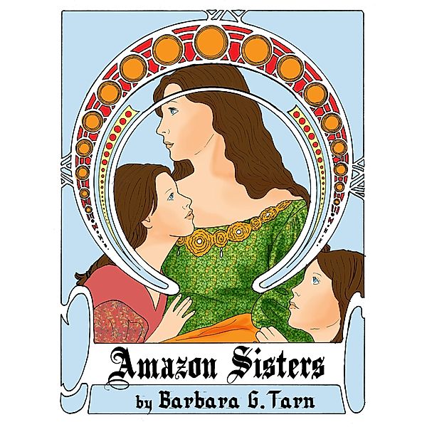 Silvery Earth: Amazon Sisters (Silvery Earth), Barbara G. Tarn