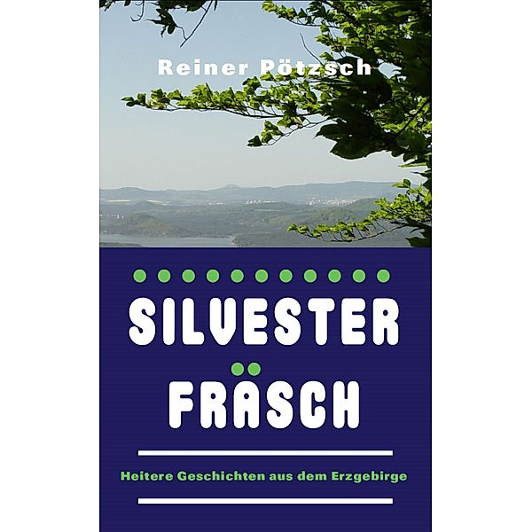 Silvesterfräsch, Reiner Pötzsch