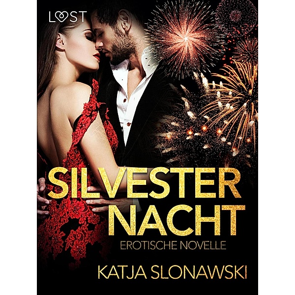 Silvesternacht: Erotische Novelle / LUST, Katja Slonawski