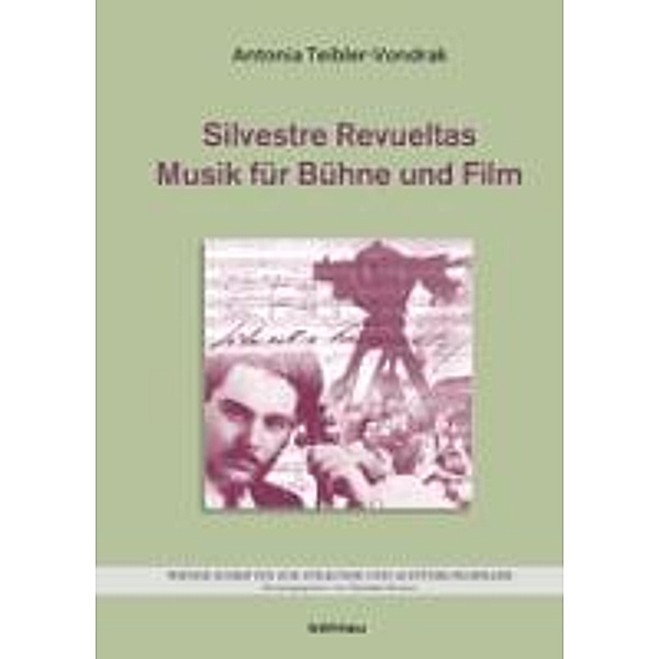 Silvestre Revueltas - Musik für Bühne und Film, Antonia Teibler-Vondrak
