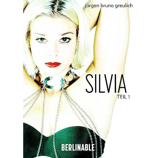 Silvia - Folge 1 / Silvia Bd.1, Jürgen Bruno Greulich