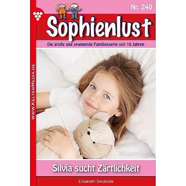 Silvia sucht Zärtlichkeit / Sophienlust Bd.240, Elisabeth Swoboda