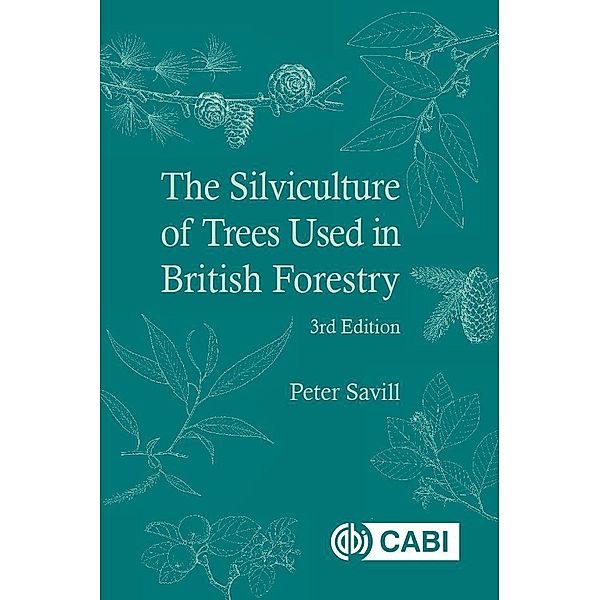 Silviculture of Trees Used in British Forestry, The, Peter Savill