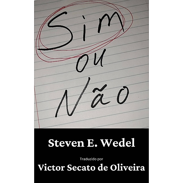 Sim ou Não, Steven E. Wedel