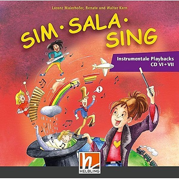 Sim Sala Sing - Ergänzende Instrumentale Playbacks CD VI + VII,2 Audio-CDs, Lorenz Maierhofer, Walter Kern, Renate Kern