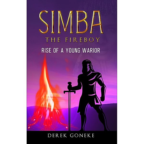 Simba The Fireboy: The Rise of a Young Warrior (1) / 1, Derek Goneke