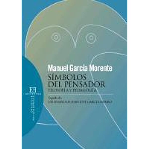 Símbolos del pensador / Opuscula Philosophica, Manuel García Morente