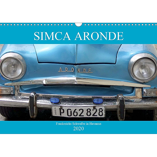 SIMCA ARONDE - Frankreichs Schwalbe in Havanna (Wandkalender 2020 DIN A3 quer), Henning von Löwis of Menar