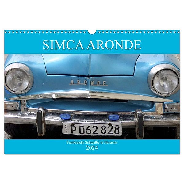 SIMCA ARONDE - Frankreichs Schwalbe in Havanna (Wandkalender 2024 DIN A3 quer), CALVENDO Monatskalender, Henning von Löwis of Menar