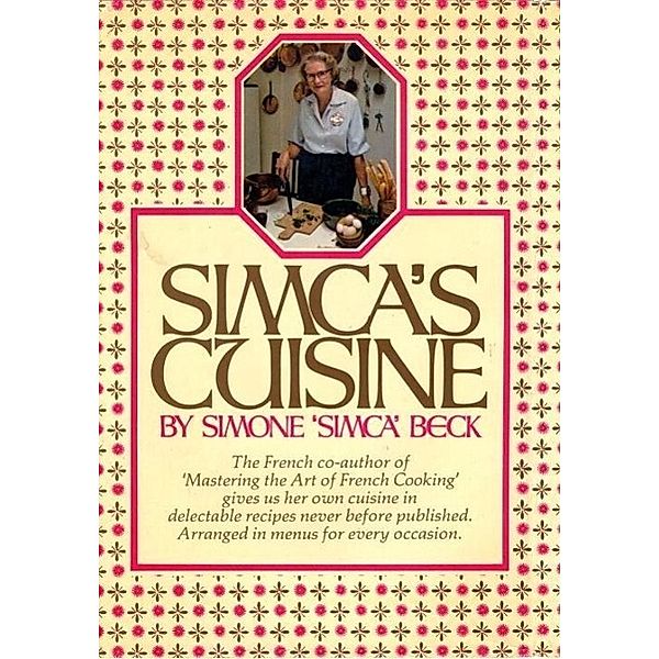 Simca's Cuisine, Simone Beck